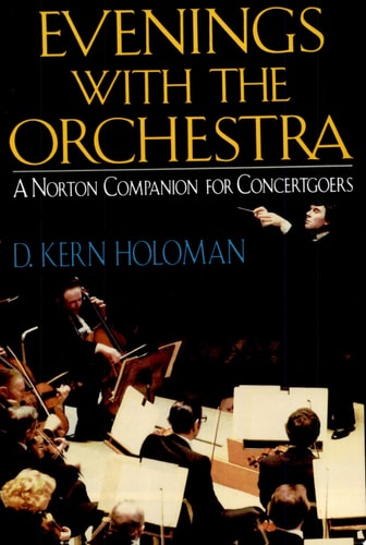 Evenings with the Orchestra: A Norton Companion for Concertgoers