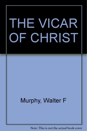 The Vicar of Christ