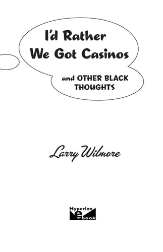 I'd Rather We Got Casinos: And Other Black Thoughts