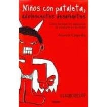 NIÑOS CAPRICHOSOS, ADOLESCENTES REBELDES