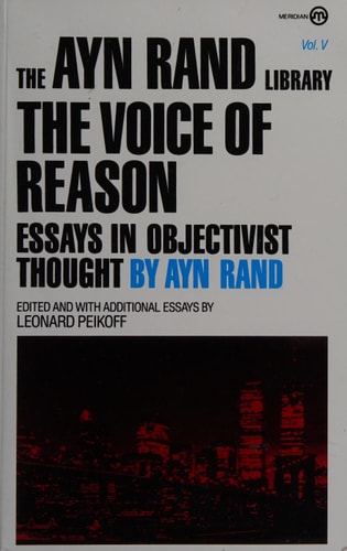 The Voice of Reason Essays in Objectivist Thought
