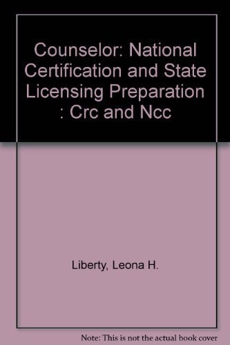 Counselor: National Certification and State Licensing Preparation : CRC and Ncc