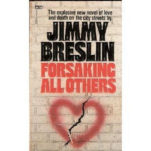 FORSAKING ALL OTHERS