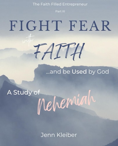 Fight Fear with Faith: Be Used By God: A Study of Nehemiah