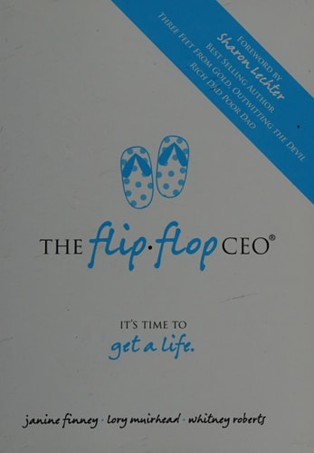 The Flip Flop CEO by Lory Muirhead, Whitney Roberts, Janine Finney (2011) Paperback