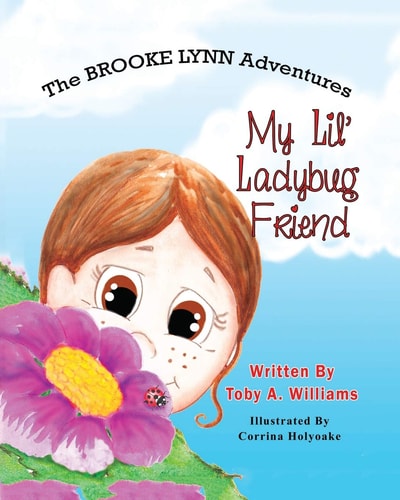 My Lil' Ladybug Friend (The BROOKE LYNN Adventures)