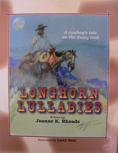Longhorn Lullabies A Cowboy's Tale on the Dusty Trail Book