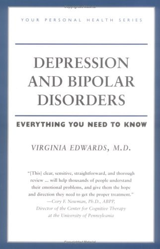 Depression and Bipolar Disorders: Everything You Need to Know (Your Personal Health)