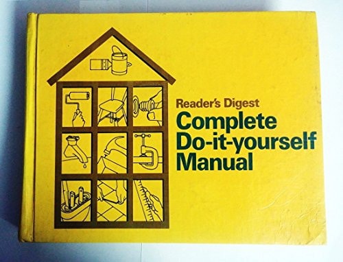 READER'S DIGEST COMPLETE DO-IT-YOURSELF MANUAL