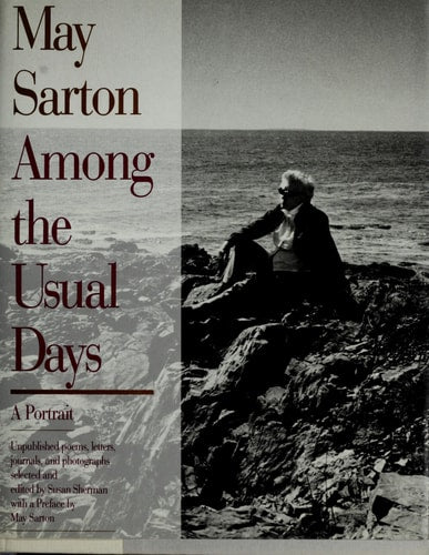 May Sarton Among the Usual Days:  A Portrait