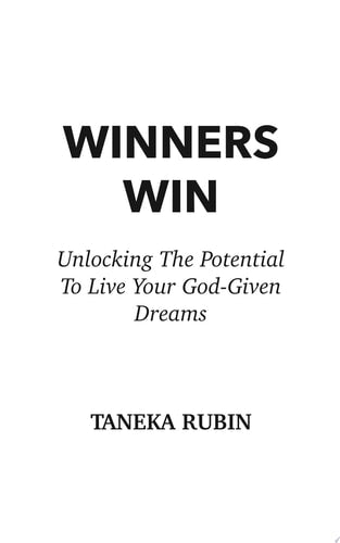 Winners Win: Unlocking The Potential To Live Your God-Given Dreams