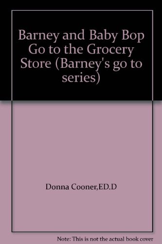 Barney and Baby Bop Go to the Grocery Store (Barney's go to series)