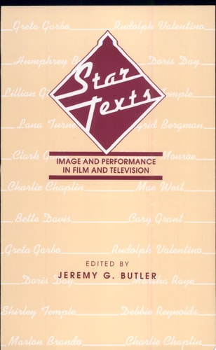 Star Texts: Image and Performance in Film and Television (Contemporary Approaches to Film and Media Series)