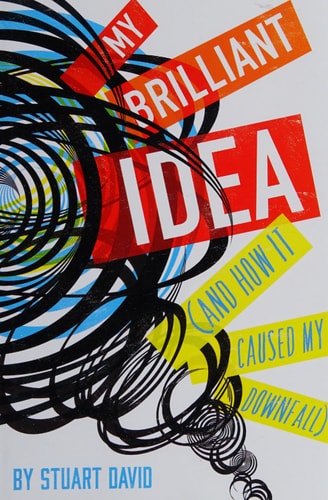 My Brilliant Idea (and How It Caused My Downfall)