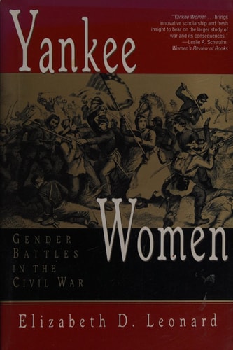 Yankee Women: Gender Battles in the Civil War