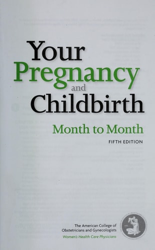 Your Pregnancy and Childbirth: Month to Month, Fifth Edition