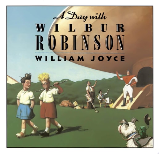 A Day with Wilbur Robinson