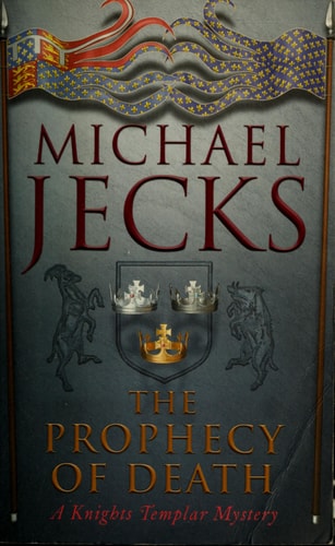 The Prophecy of Death: A Knights Templar Mystery