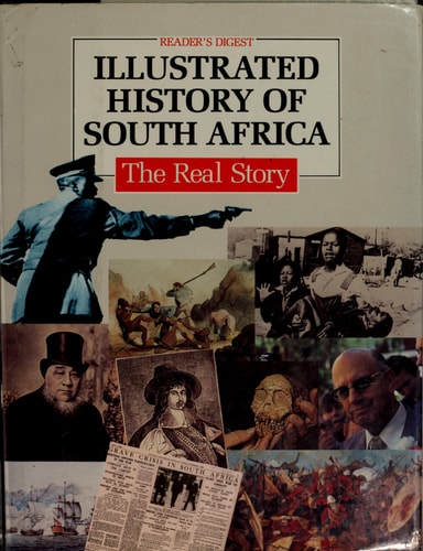 Readers Digest Illustrated History of South Africa: The Real Story
