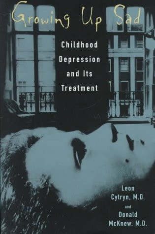 Growing Up Sad: Childhood Depression and Its Treatment