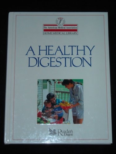 A Healthy Digestion (The American Medical Association Home Medical Library)