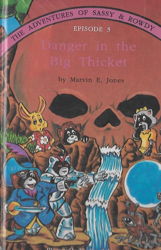 Danger in the Big Thicket (Adventures of Sassy and Rowdy)