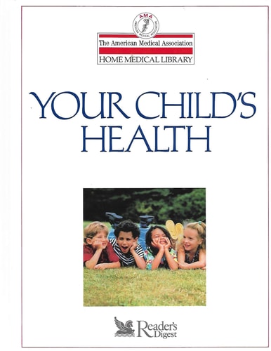 Your Child's Health (The American Medical Association Home Medical Library)