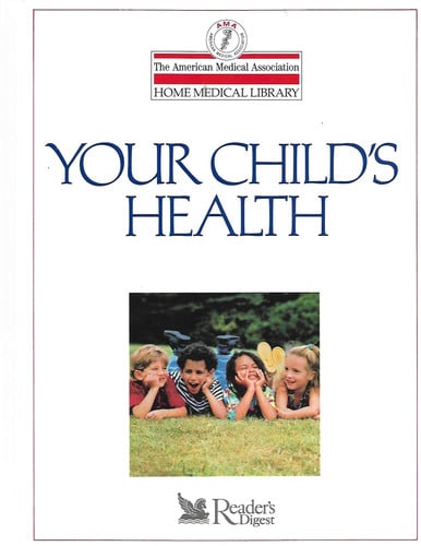 Your Child's Health (The American Medical Association Home Medical Library)