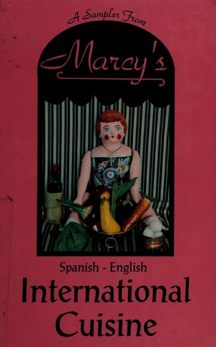 Sampler from Marcy's: Spanish English International Cuisine (English and Spanish Edition)