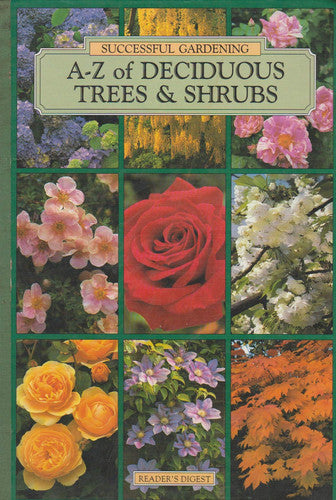 A-Z of Deciduous Trees & Shrubs (Successful Gardening)
