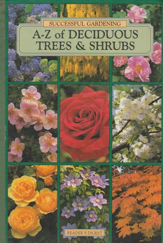A-Z of Deciduous Trees & Shrubs (Successful Gardening)