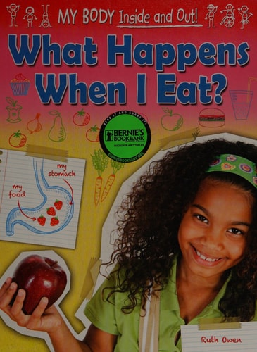 What Happens When I Eat? (My Body: Inside and Out!)