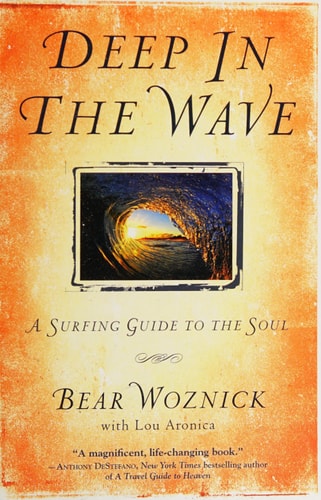 Deep in the Wave: A Surfing Guide to the Soul