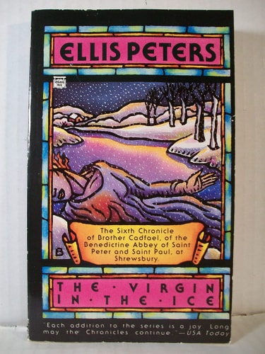 The Virgin in the Ice: The Sixth Chronicle of Brother Cadfael