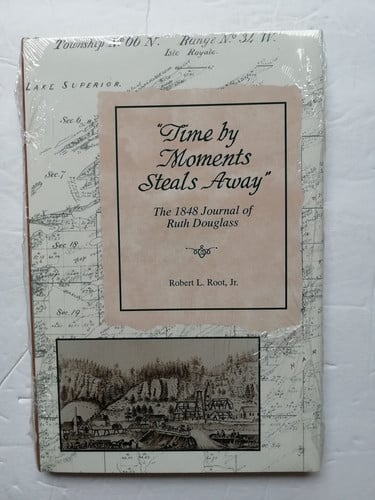 Time by Moments Steal Away: The 1848 Journal of Ruth Douglass (Great Lakes Books (Hardcover))