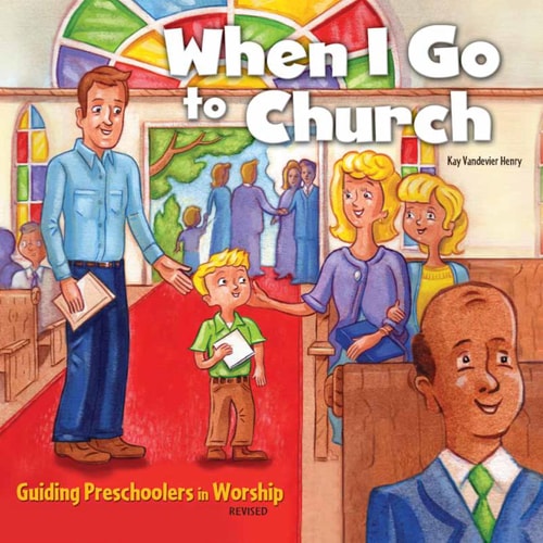 When I Go to Church: Guiding Preschoolers in Worship