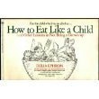 How to Eat Like a Child