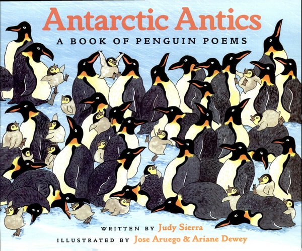 Antarctic Antics: A Book of Penguin Poems
