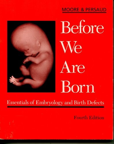 Before We Are Born: Essentials of Embryology and Birth Defects (Before We Are Born: Essentials of Embryology & Birth Defects)