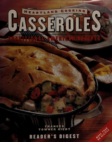 Heartland Cooking Casseroles Traditional American Recipes