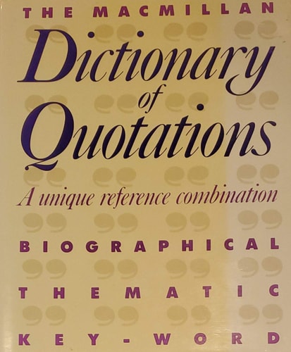 Macmillan Dictionary of Quotations