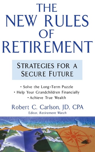 The New Rules Of Retirement: Strategies For A Secure Future
