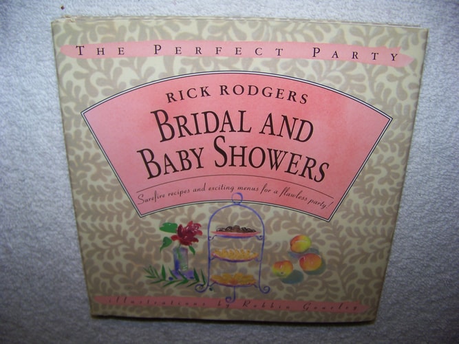 Bridal and Baby Showers: Surefire Recipes and Exciting Menus for a Flawless Party! (The Perfect Party)