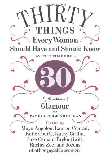 30 Things Every Woman Should Have and Should Know by the Time She's 30