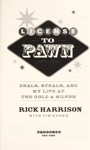 License to Pawn Deals, Steals, and My Life at the Gold & Silver