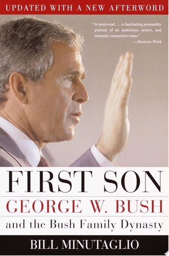 First Son : George W. Bush and the Bush Family Dynasty