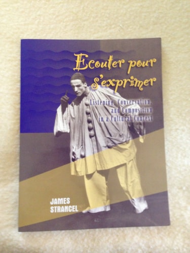 Ecouter pour s'exprimer: Listening, conversation, and composition in a cultural context (French Edition)