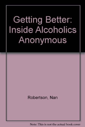 Getting Better: Inside Alcoholics Anonymous