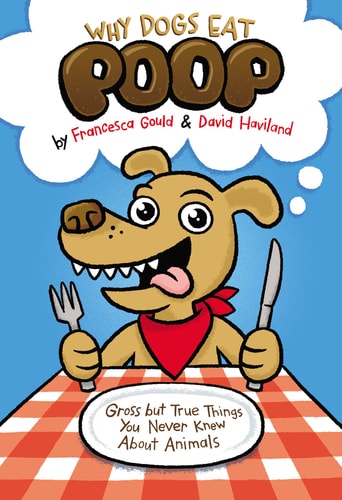 Why Dogs Eat Poop Gross But True Things You Never Knew about Animals