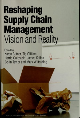 Reshaping Supply Chain Management; Vision and Reality